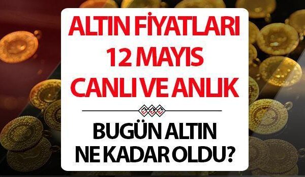 Altın fiyatları 12 Mayıs Anında Anlık | Yön arayışı altında … Bugün Gram Altın Çeyrek ve Fiyatları Nedir?