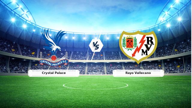 CANLI | Crystal Palace – Rayo Vallecano Canlı Maç Anlatımı